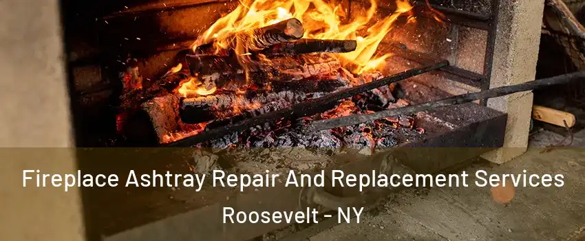  Fireplace Ashtray Repair And Replacement Services Roosevelt - NY