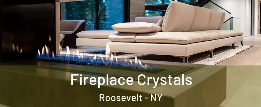  Fireplace Crystals Roosevelt - NY