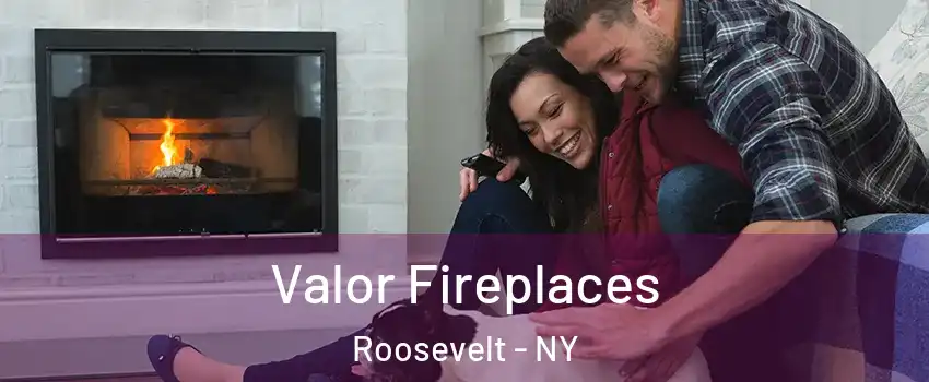  Valor Fireplaces Roosevelt - NY